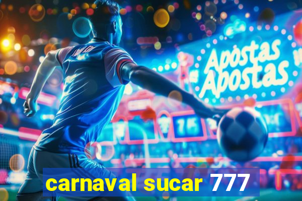 carnaval sucar 777